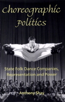 Choreographic Politics by Dr. Anthony Shay