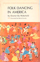 Folk Dancing in Americ by Eleanor Ely Wakefield